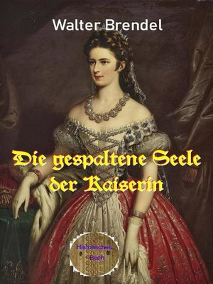 cover image of Die gespaltene Seele der Kaiserin